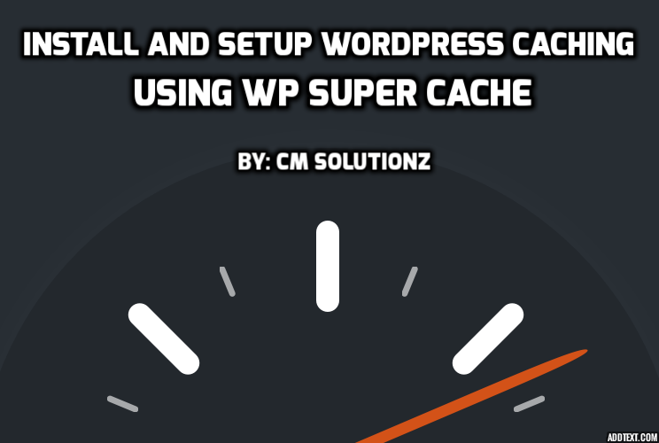 CM Solutionz WP Super Cache Installation guide and setup